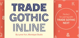 Eine der neuen Schriften in der Monotype Library: Die Trade Gothic Inline, eine Erweiterung des Schriften-Klassikers.