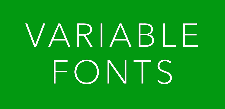 Typografie: In der Diskussion: Variable Fonts.